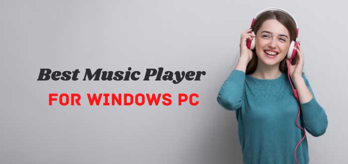 Best Music Player For Windows PC