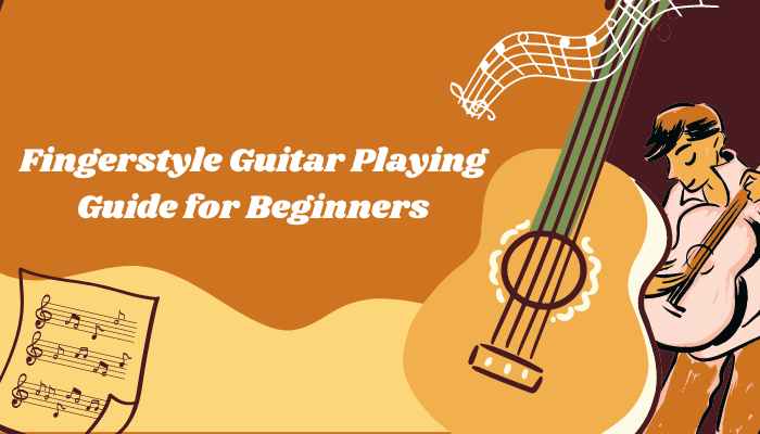 Fingerstyle Guitar Playing Guide for Beginners