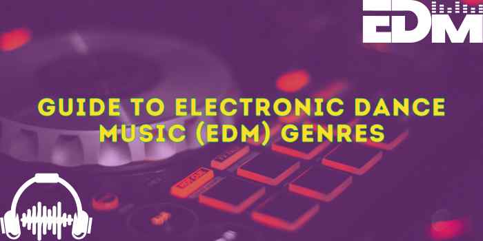 Guide to Electronic Dance Music (EDM) Genres