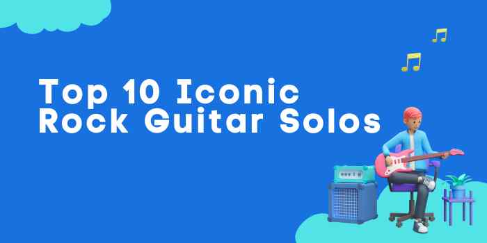 Top 10 Iconic Rock Guitar Solos